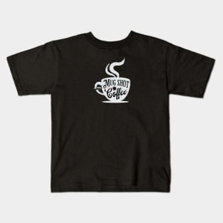 Mug Shot Coffee Kids T-Shirt